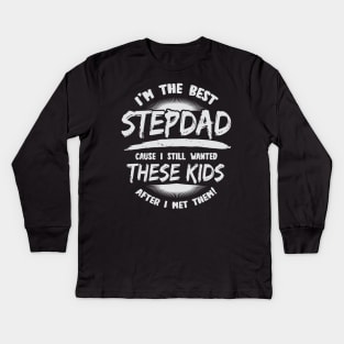 I'm The Best Stepdad Step Father Dad Gift Kids Long Sleeve T-Shirt